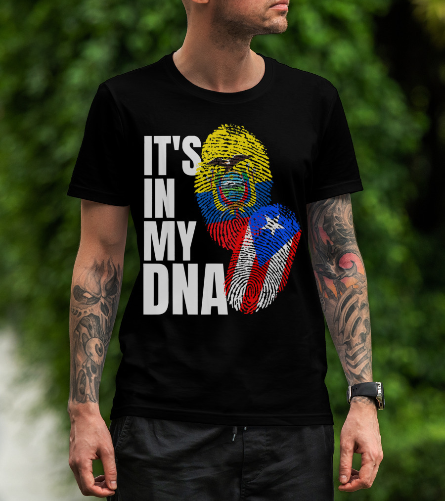 IT'S IN MY DNA Ecuadorian And Puerto Rican Flag Mix T-Shirt