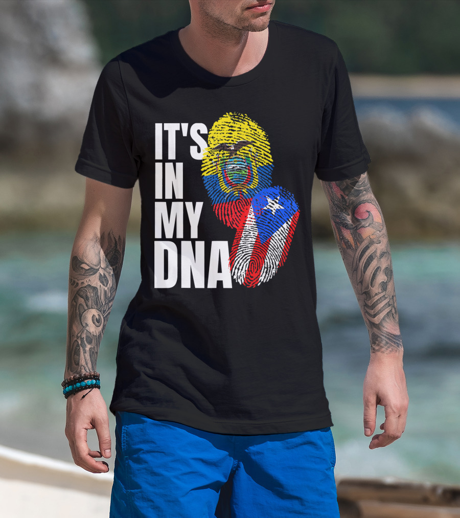 IT'S IN MY DNA Ecuadorian And Puerto Rican Flag Mix T-Shirt