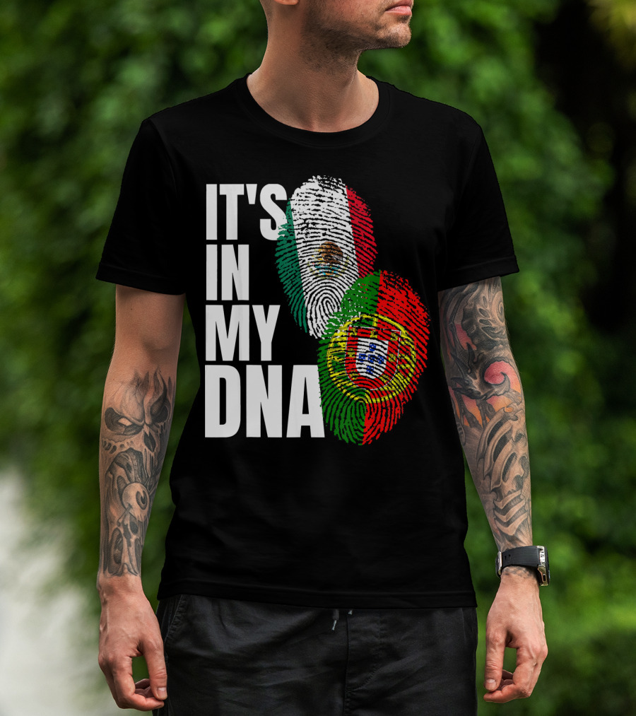 IT'S IN MY DNA Portuguese Mexican Fingerprint Flags T-Shirt