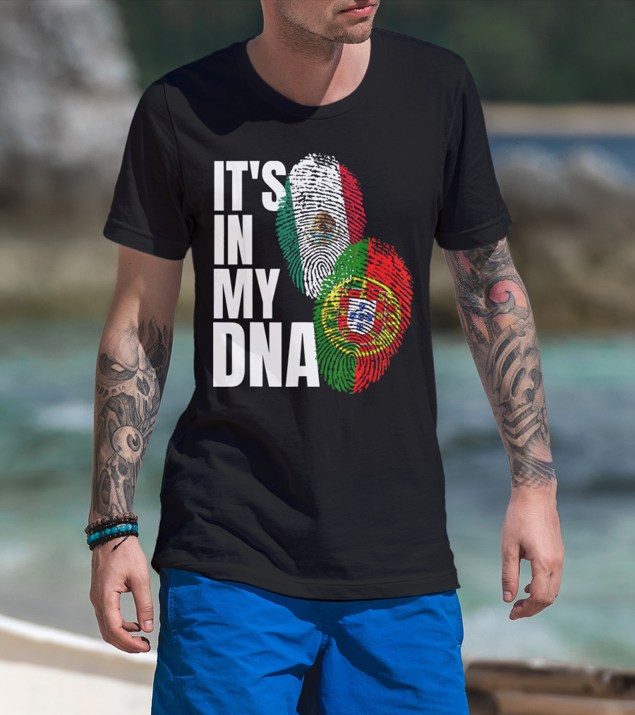 IT'S IN MY DNA Portuguese Mexican Fingerprint Flags T-Shirt