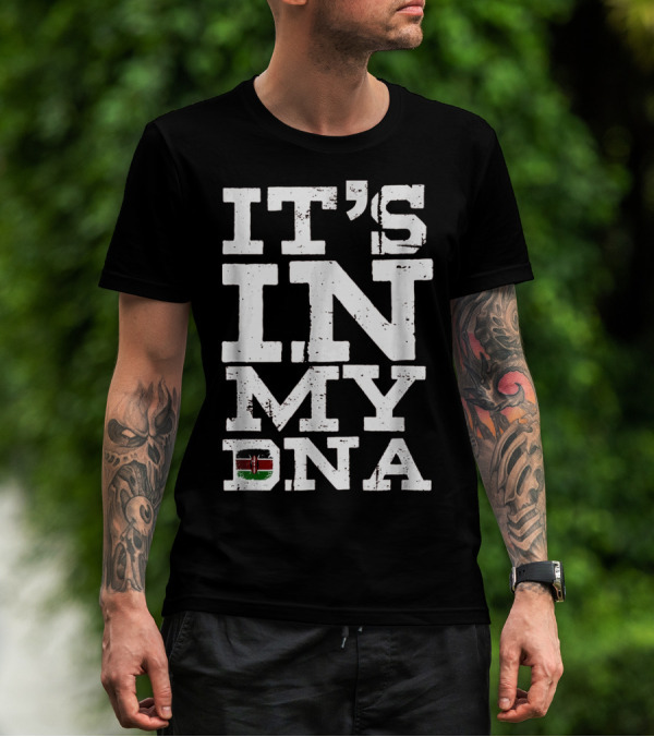 IT'S IN MY DNA Kenya Kenyan Flag T-Shirt