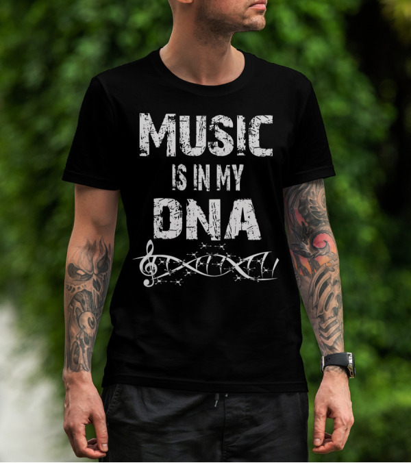 Music Is In My DNA With Musical Treble Clef And DNA Strand T-Shirt