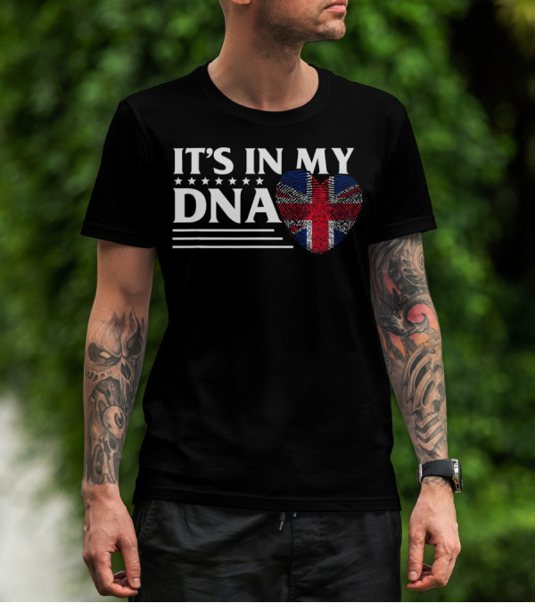 IT'S IN MY DNA British Flag Heart T-Shirt