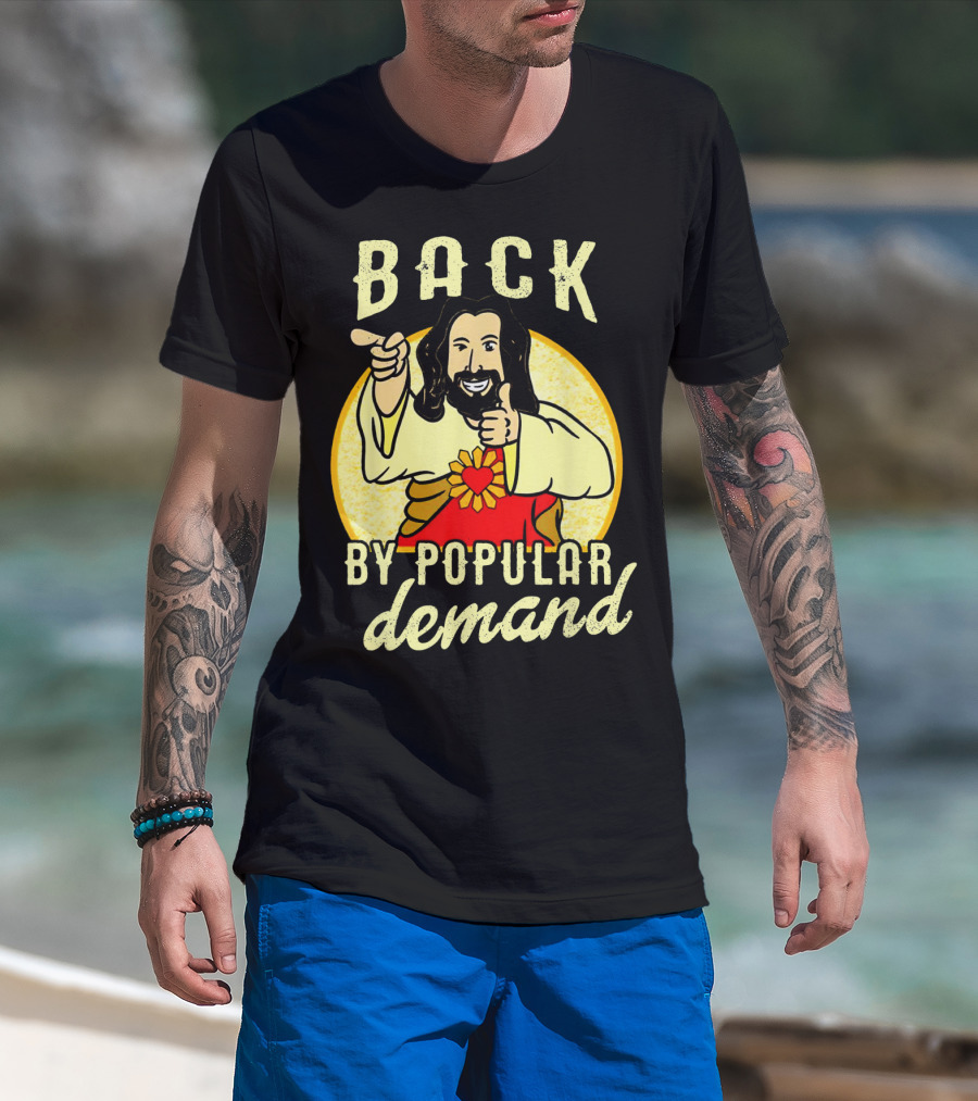 Back By Popular Demand Easter With Jesus T-Shirt