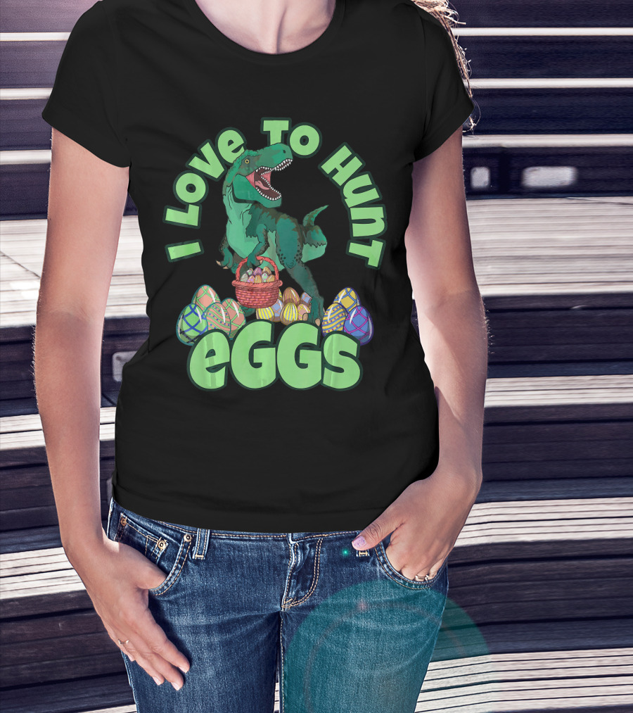 I Love To Hunt Eggs Rex Dinosaur Easter T-Shirt