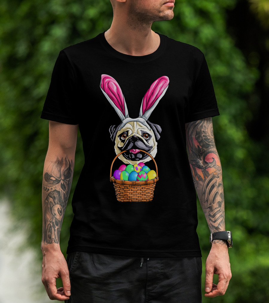 Easter Pug Wearing Bunny Ears Holding Basket Of Colorful Eggs T-Shirt