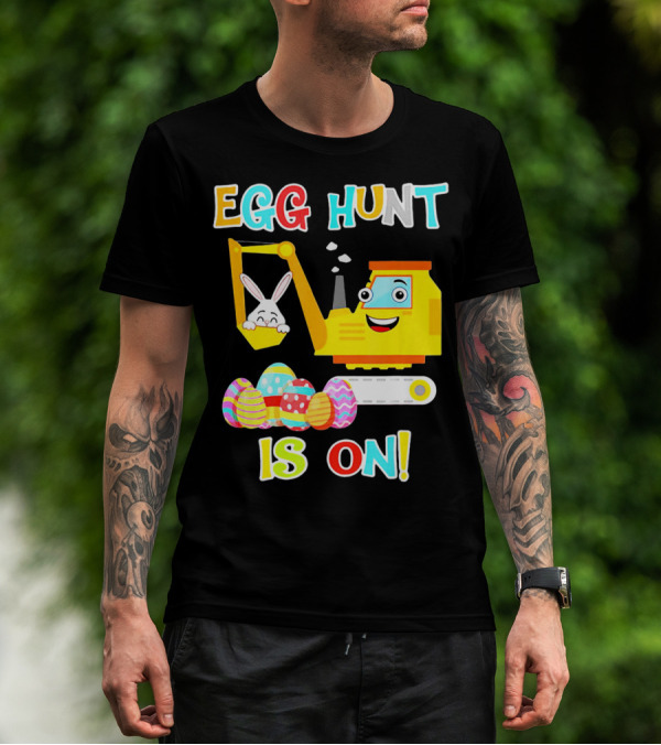 Egg Hunt Is On Bunny Excavator And Colorful Easter Eggs T-Shirt