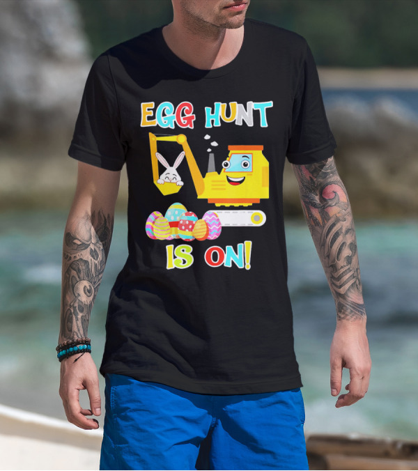 Egg Hunt Is On Bunny Excavator And Colorful Easter Eggs T-Shirt