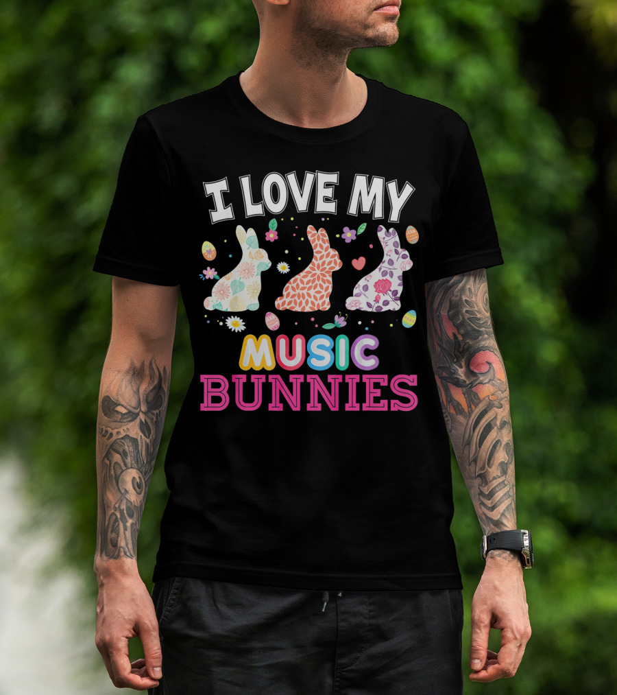 I Love My Music Bunnies Easter Teacher T-Shirt