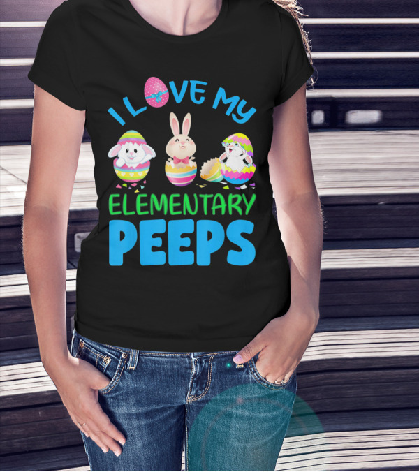 I Love My Elementary Peeps Easter Bunny Egg Friends T-Shirt
