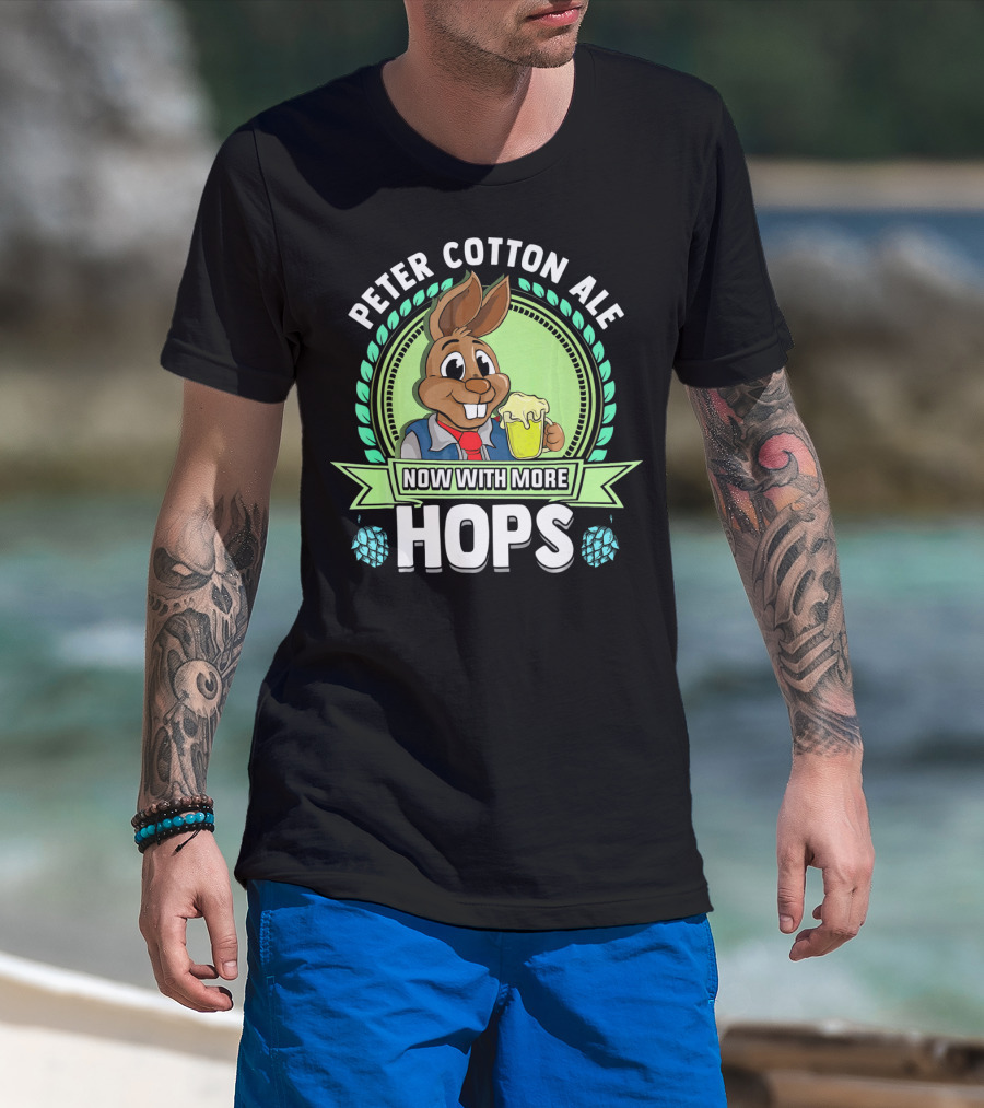 Peter Cotton Ale Now With More Hops Easter Bunny Beer Puns T-Shirt
