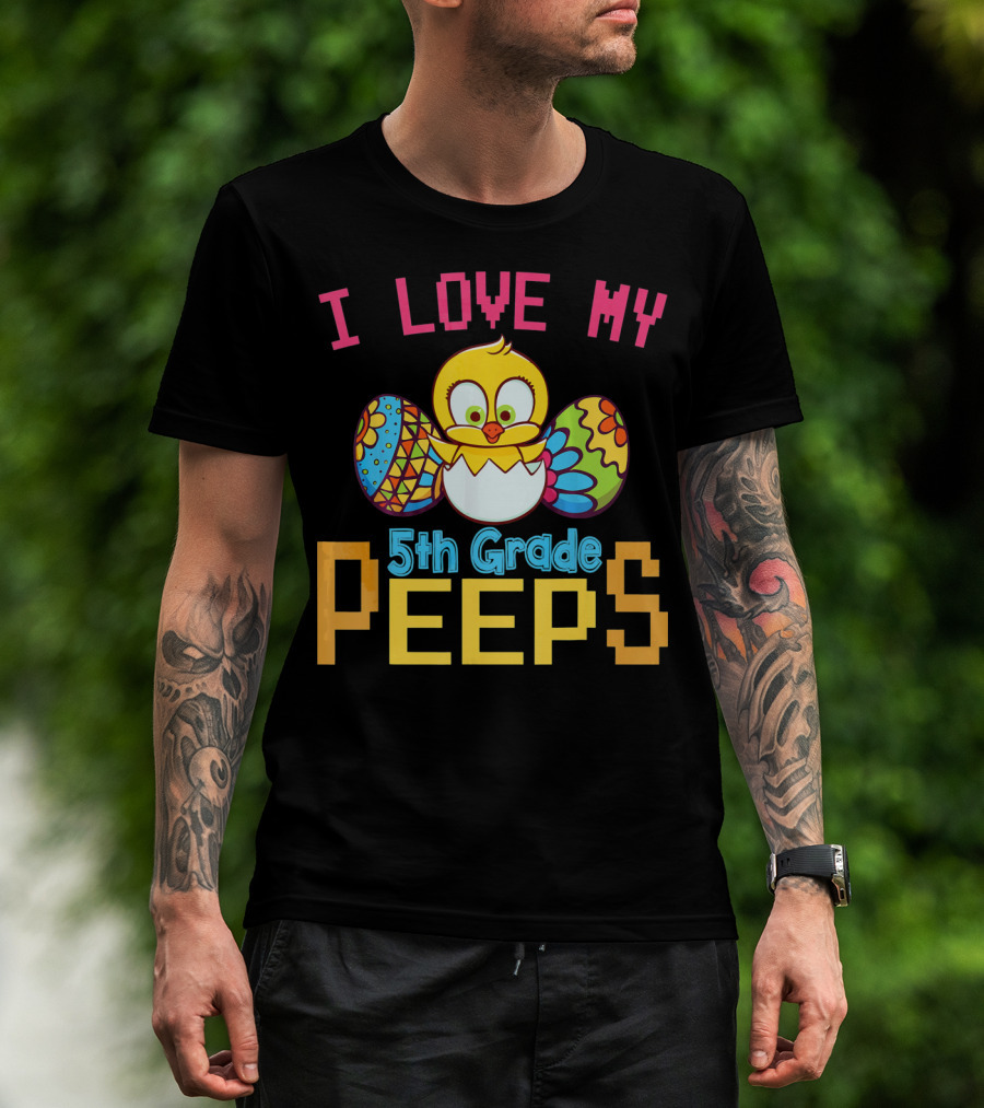 I Love My 5th Grade Peeps Chick And Easter Eggs T-Shirt