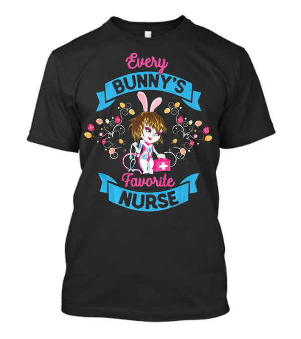 Every Bunny's Favorite Nurse T-Shirt