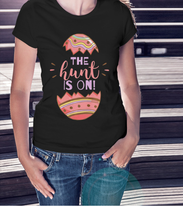 The Hunt Is On Easter Egg T-Shirt
