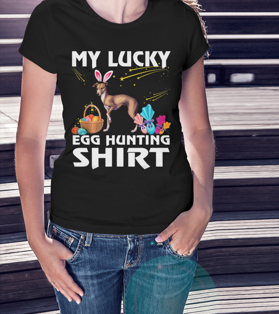 My Lucky Egg Hunting Shirt Italian Greyhound Dog Bunny T-Shirt