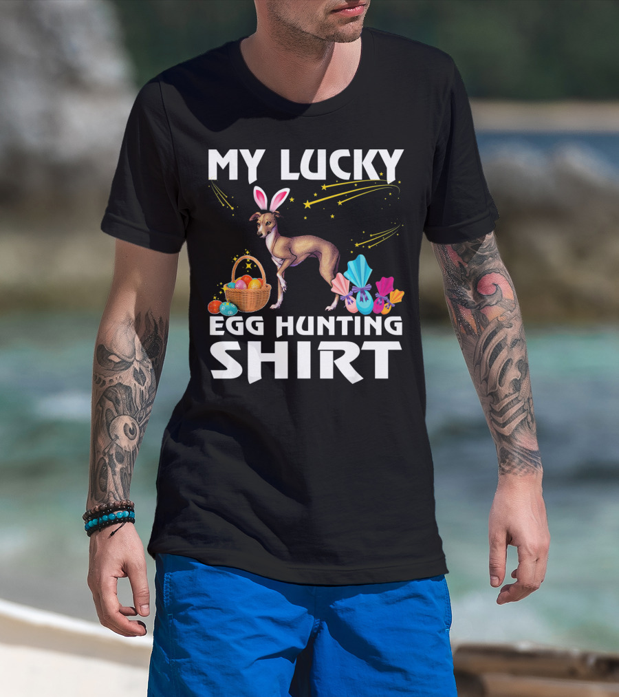 My Lucky Egg Hunting Shirt Italian Greyhound Dog Bunny T-Shirt