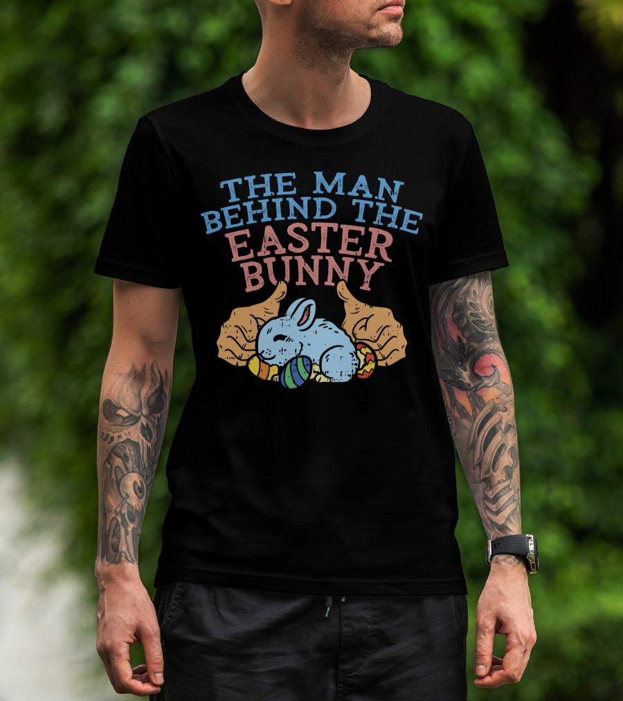 The Man Behind The Easter Bunny Funny Pregnancy T-Shirt