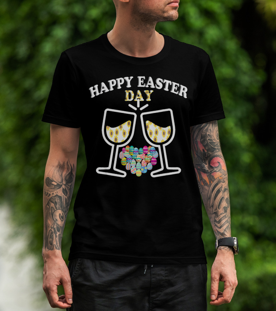 Happy Easter Day Wine Glasses With Decorative Eggs T-Shirt