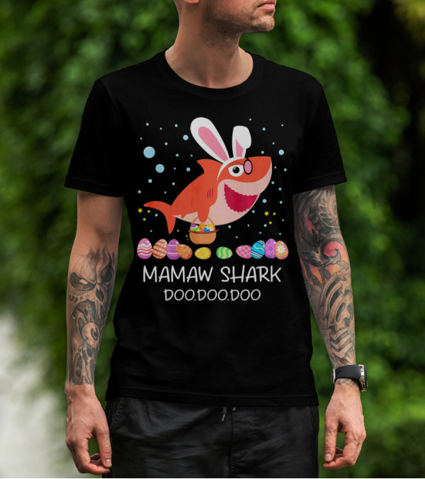 Mamaw Shark Doo Doo Doo Bunny Ears Easter Egg Hunt T-Shirt
