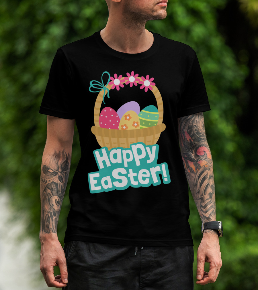 Happy Easter Basket Of Colorful Eggs And Flowers T-Shirt