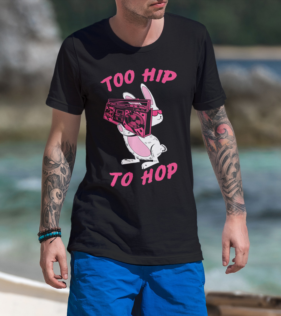Too Hip To Hop Bunny Holding Boombox Easter Day T-Shirt