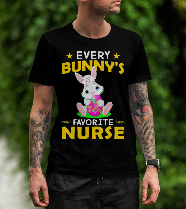 Every Bunny's Favorite Nurse With Easter Rabbit And Egg T-Shirt