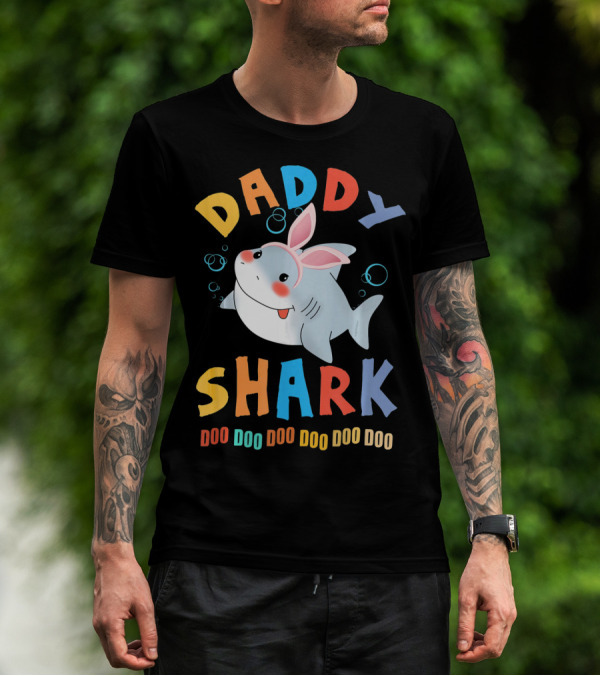 DADDY SHARK DOO DOO DOO DOO DOO DOO Easter Shark Bunny T-Shirt