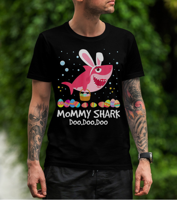Mommy Shark Doo Doo Doo Bunny Ears With Easter Egg Basket T-Shirt