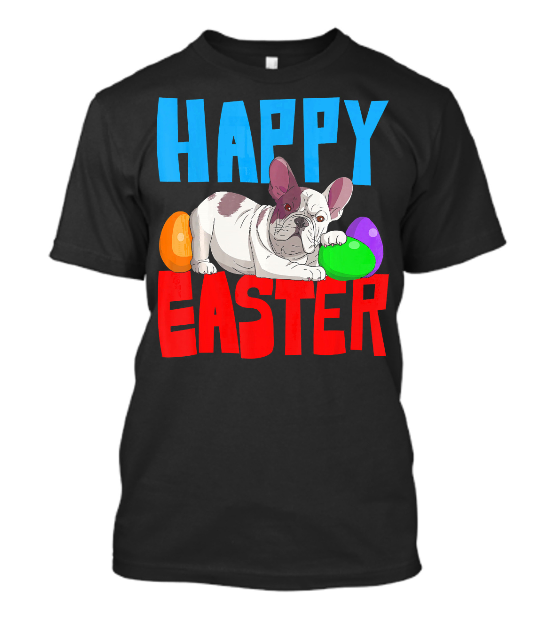 Happy Easter French Bulldog With Colorful Eggs T-Shirt