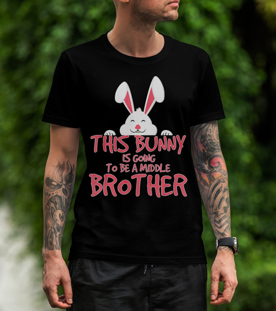 This Bunny Is Going To Be A Middle Brother Easter Pregnancy Announcement T-Shirt