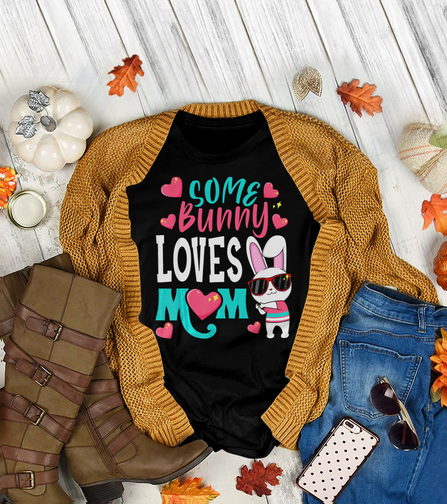 Some Bunny Loves Mom Happy Easter Cute Bunny with Hearts T-Shirt