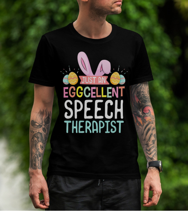 Just An Eggcellent Speech Therapist T-Shirt