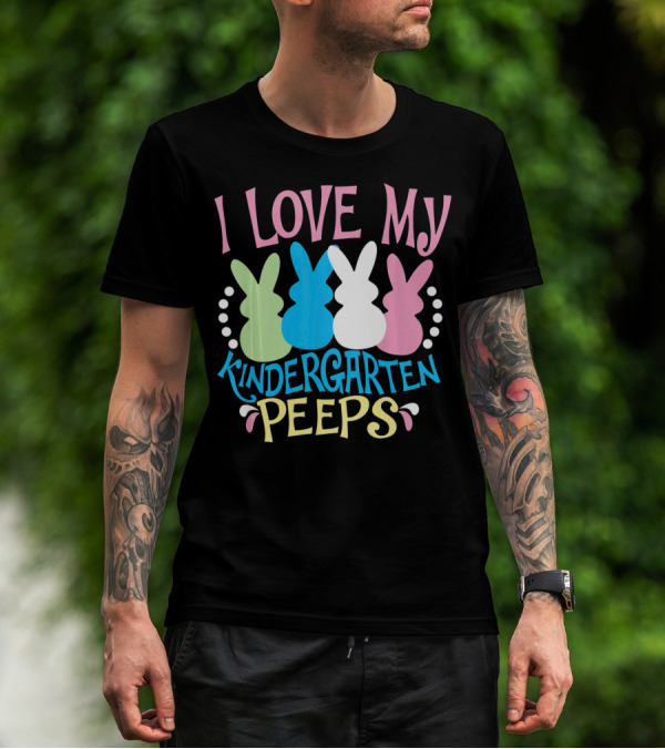 I Love My Kindergarten Peeps Easter Bunnies T-Shirt