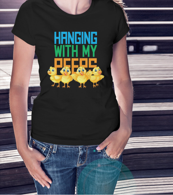 Hanging With My Peeps Easter Chicks Colors T-Shirt