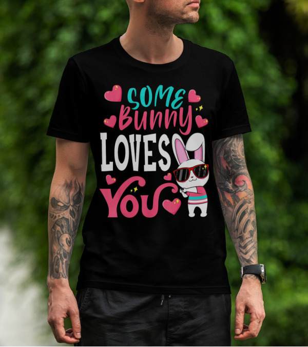 Some Bunny Loves You Funny Easter Bunny Sunglasses Hearts T-Shirt