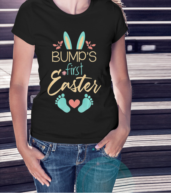 Bump's First Easter Baby Mother Happy Bunny Ears And Feet T-Shirt