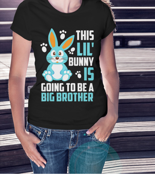 This Lil' Bunny Is Going To Be A Big Brother T-Shirt