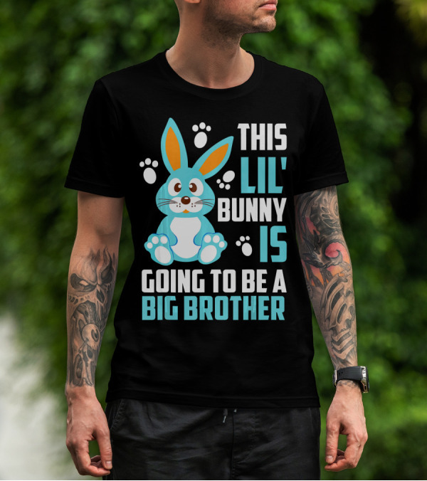 This Lil' Bunny Is Going To Be A Big Brother T-Shirt