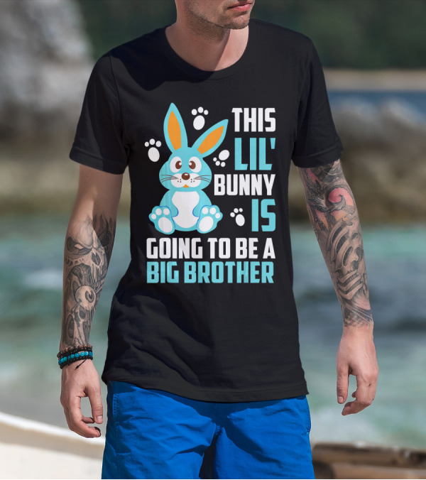 This Lil' Bunny Is Going To Be A Big Brother T-Shirt