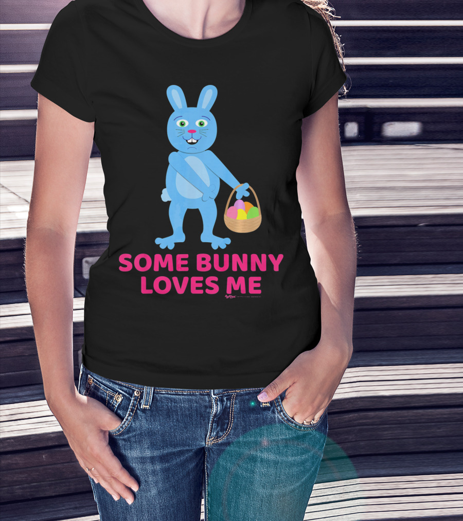 Some Bunny Loves Me Easter Basket Blue Bunny T-Shirt