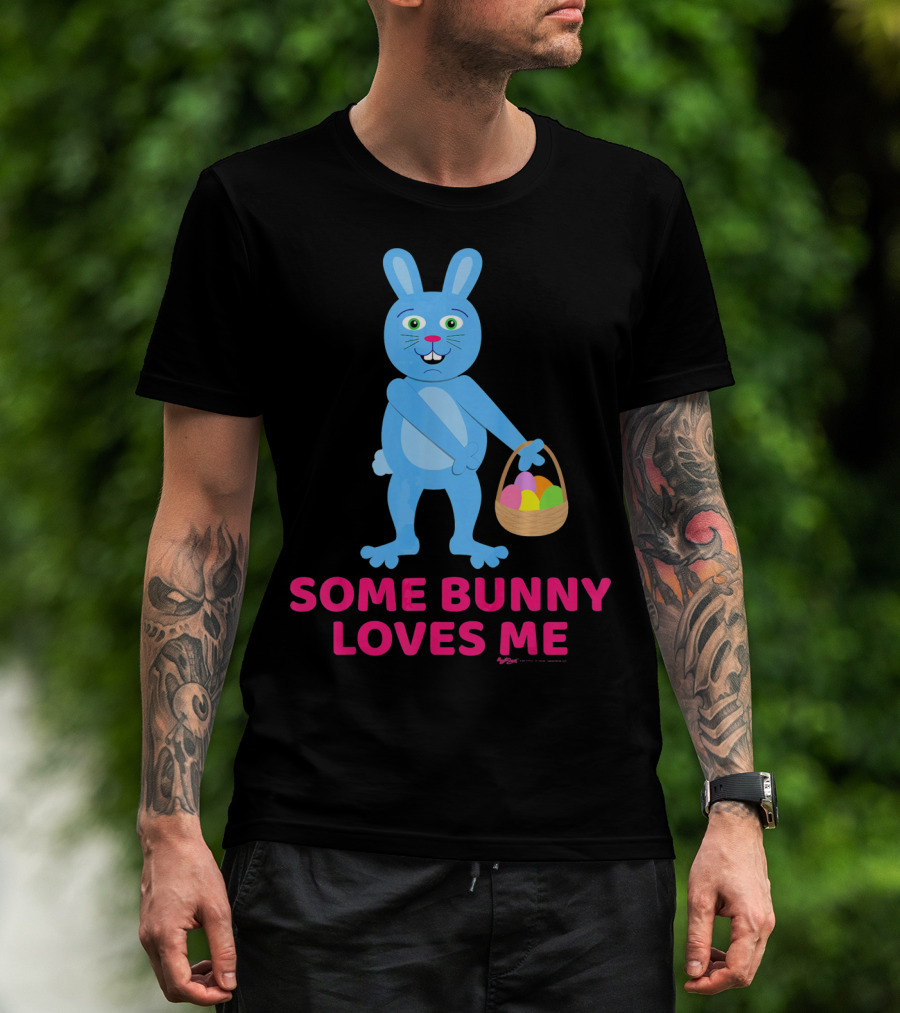 Some Bunny Loves Me Easter Basket Blue Bunny T-Shirt