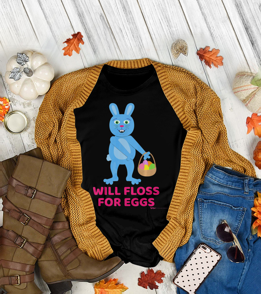 Will Floss For Eggs Easter Bunny Basket T-Shirt