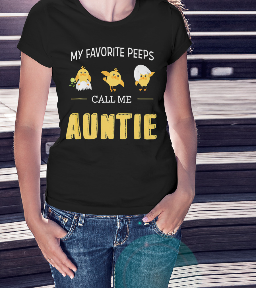 My Favorite Peeps Call Me Auntie T-Shirt