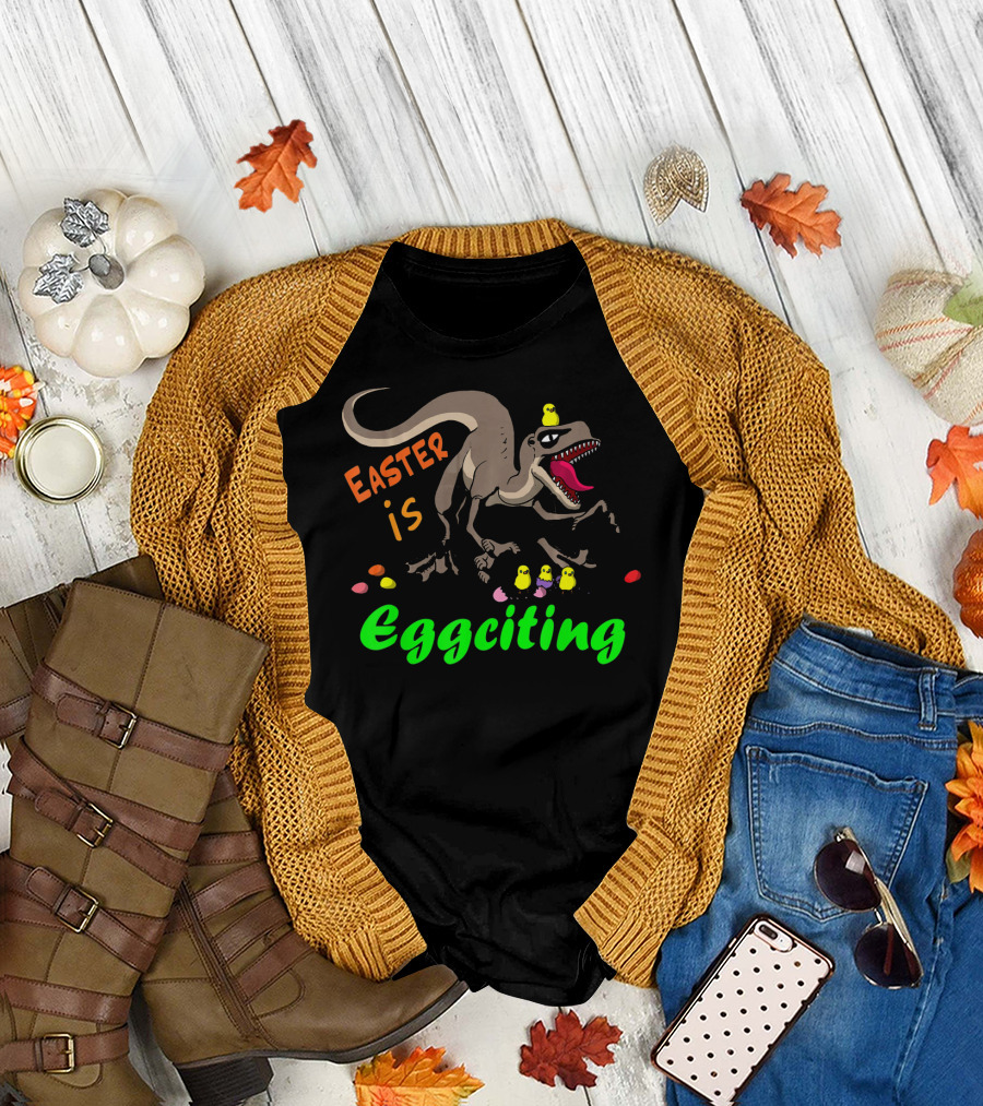 Easter is Eggciting Raptor Dinosaur with Chicks and Eggs T-Shirt