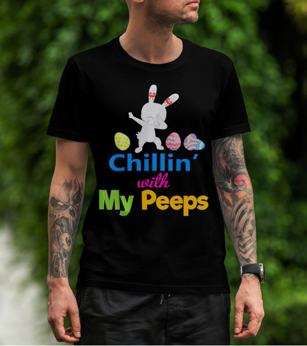 Chillin With My Peeps Dabbing Bunny Easter Eggs T-Shirt