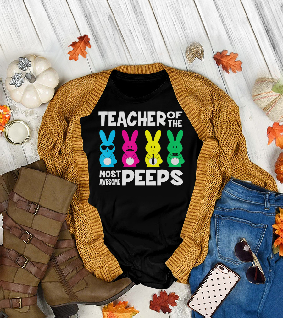 TEACHER OF THE MOST AWESOME PEEPS Colorful Bunnies with Sunglasses and Ties T-Shirt
