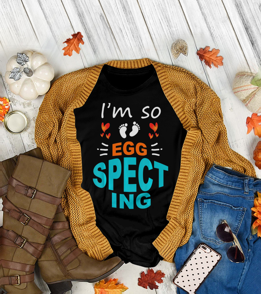 I'm So Egg Specting Pregnancy Announcement T-Shirt