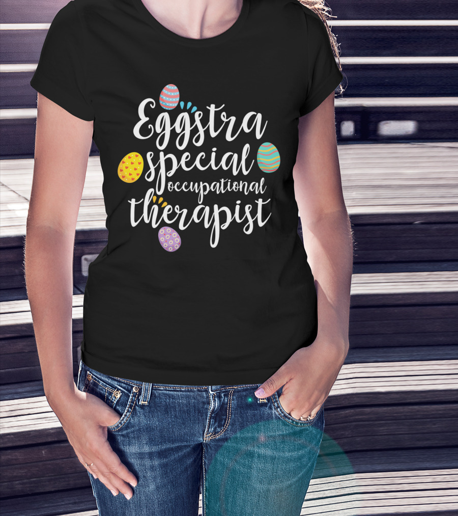 Eggstra Special Occupational Therapist Easter Egg T-Shirt