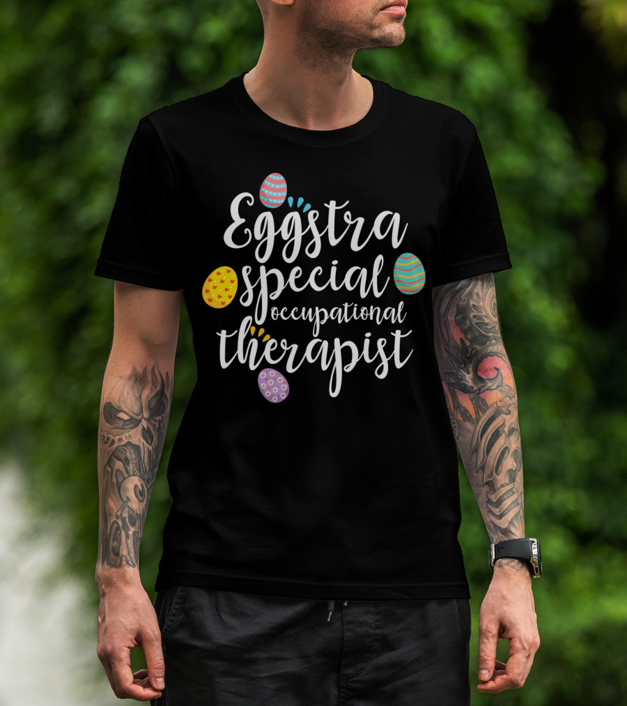 Eggstra Special Occupational Therapist Easter Egg T-Shirt