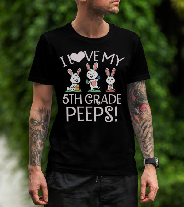 I Love My 5th Grade Peeps Easter Bunnies T-Shirt